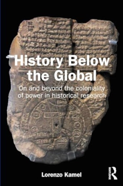 History Below the Global: On and Beyond the Coloniality of Power in Historical Research