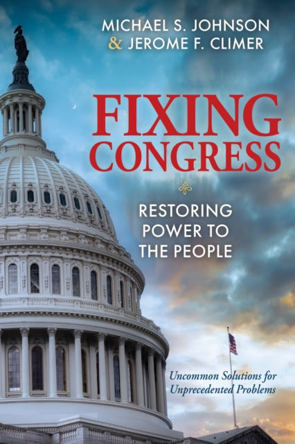 Fixing Congress: Restoring the Power of the People