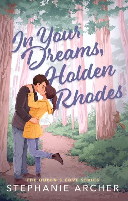 In Your Dreams, Holden Rhodes: A Spicy Small Town Grumpy Sunshine Romance (The Queen's Cove Series Book 3)