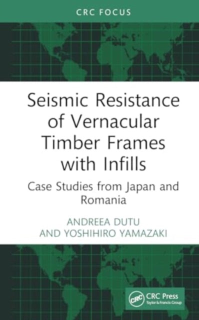 Seismic Resistance of Vernacular Timber Frames with Infills: Case Studies from Japan and Romania