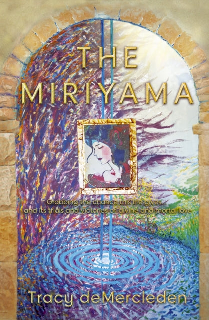 The Miriyama: Grabbing the chance this life gives... and its trials and victories of divine and mortal love
