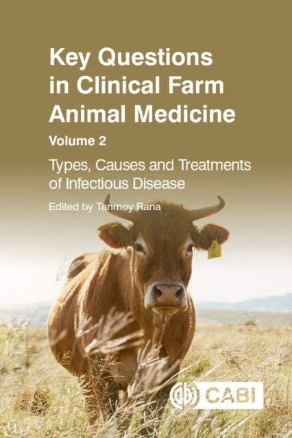 Key Questions in Clinical Farm Animal Medicine, Volume 2: Types, Causes and Treatments of Infectious Disease