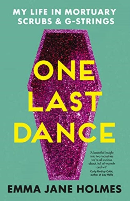 One Last Dance: My Life in Mortuary Scrubs and G-strings