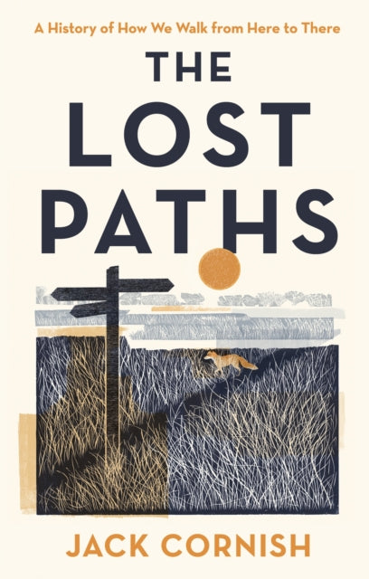 The Lost Paths: A History of How We Walk From Here To There