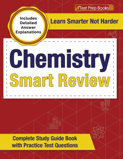 Chemistry Smart Review 2023-2024: Complete Study Guide Book with Practice Test Questions [Includes Detailed Answer Explanations]