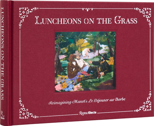 Luncheons on the Grass: Reimagining Manet's Le Dejeuner Sur L'Herbe