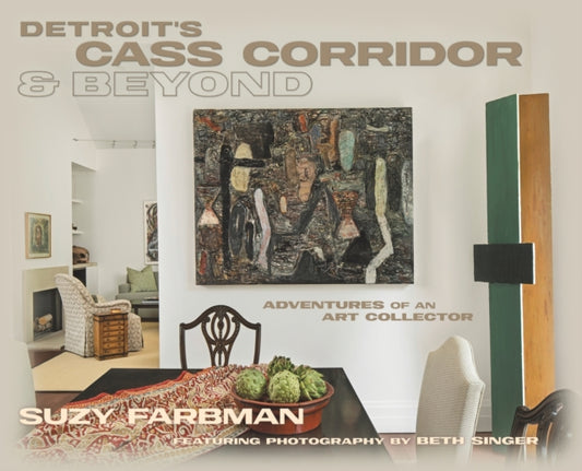 Detroit's Cass Corridor and Beyond: Adventures of an Art Collector