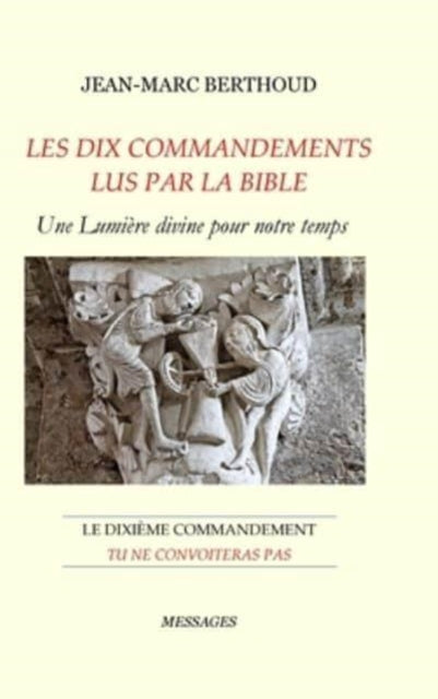 LES DIX COMMANDEMENTS LUS PAR LA BIBLE - 10e Cdt Tu ne convoiteras pas: Le dixieme commandement: Tu ne convoiteras pas