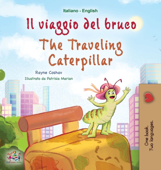The Traveling Caterpillar (Italian English Bilingual Book for Kids)