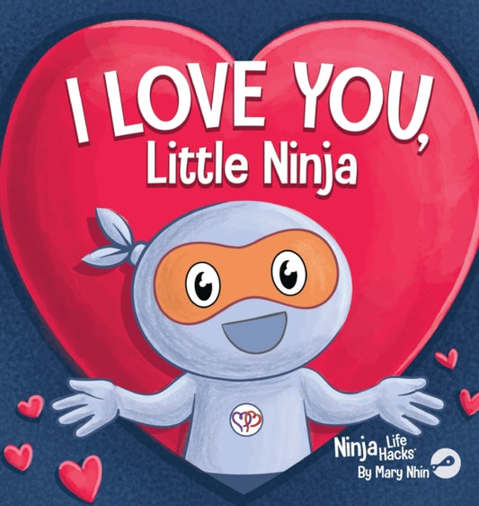 I Love You Little Ninja: A Rhyming Children's Book Classic, Perfect For Valentine's Day