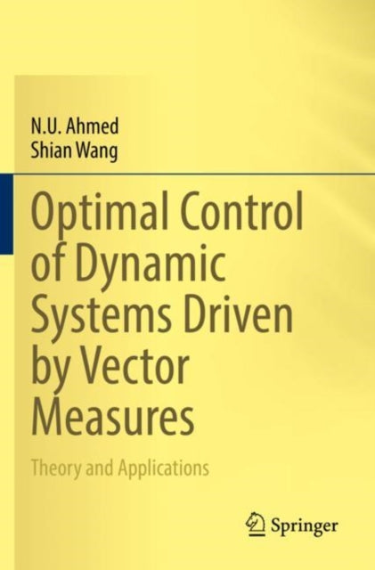 Optimal Control of Dynamic Systems Driven by Vector Measures: Theory and Applications
