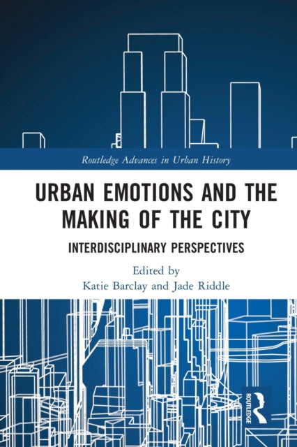 Urban Emotions and the Making of the City: Interdisciplinary Perspectives