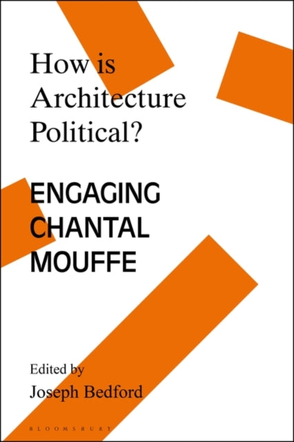 How is Architecture Political?: Engaging Chantal Mouffe