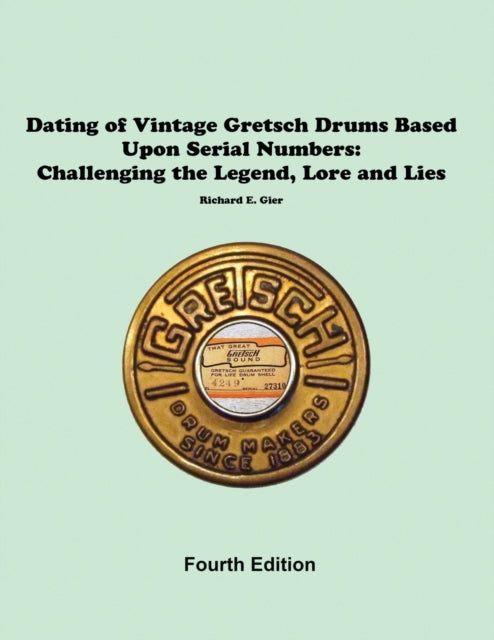 Dating of Vintage Gretsch Drums Based Upon Serial Numbers
