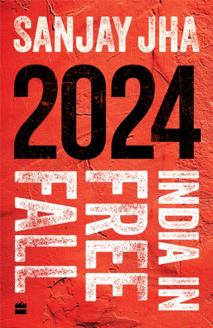 2024: India in Free Fall