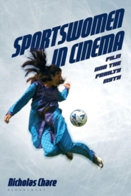 Sportswomen in Cinema: Film and the Frailty Myth