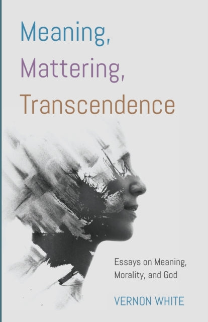 Meaning, Mattering, Transcendence