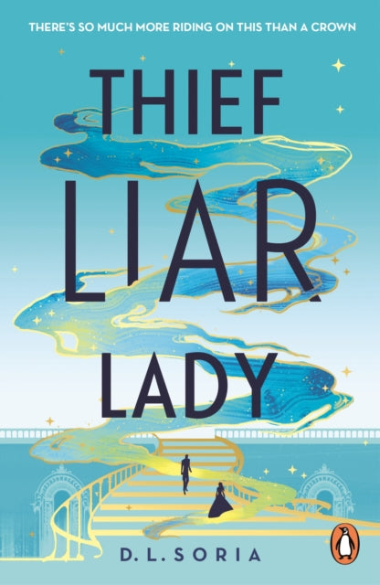 Thief Liar Lady: The princess is in control in this thrilling Cinderella heist romantic fantasy