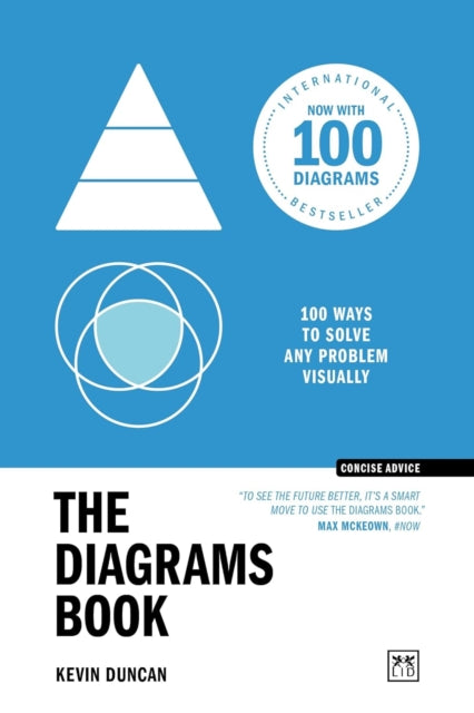 The Diagrams Book 10th Anniversary Edition: 100 ways to solve any problem visually