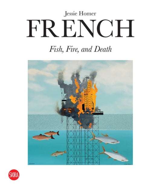 Jessie Homer French: Fire, Fish and Death
