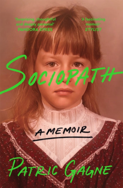 Sociopath: A Memoir: A journey into the mind of a woman without remorse and her fight to understand her diagnosis