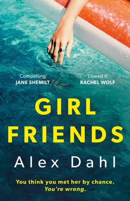 Girl Friends: The holiday of your dreams becomes a nightmare in this dark and addictive glam-noir thriller