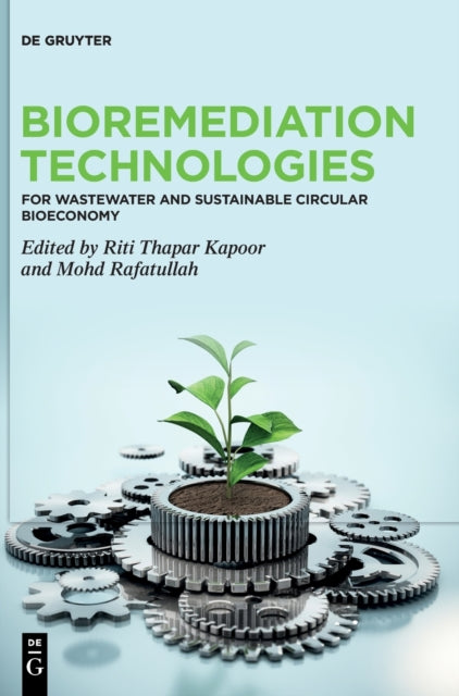 Bioremediation Technologies: For Wastewater and Sustainable Circular Bioeconomy
