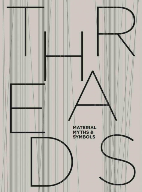 Threads: Material, Myths & Symbols