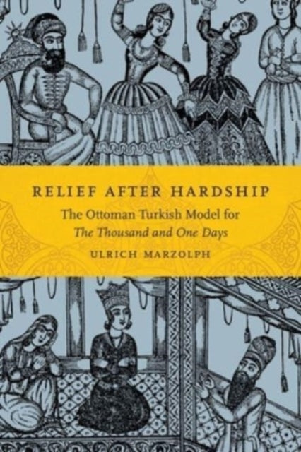 Relief after Hardship: The Ottoman Turkish Model for The Thousand and One Days