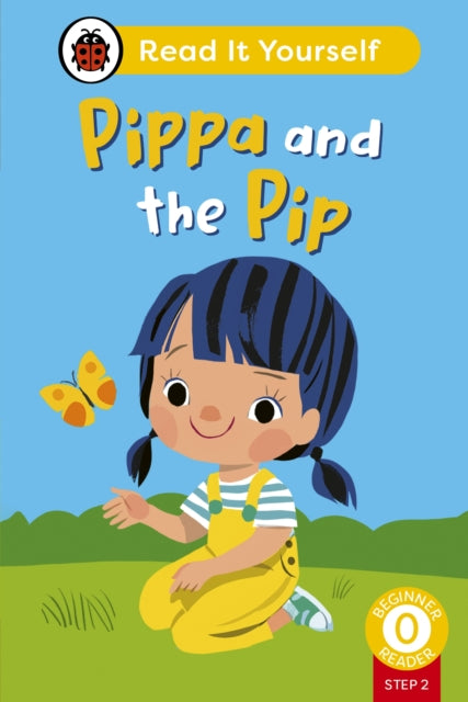Pippa and the Pip (Phonics Step 2): Read It Yourself - Level 0 Beginner Reader