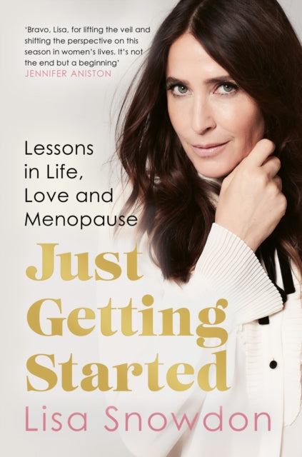 Just Getting Started: Lessons in Life, Love and Menopause