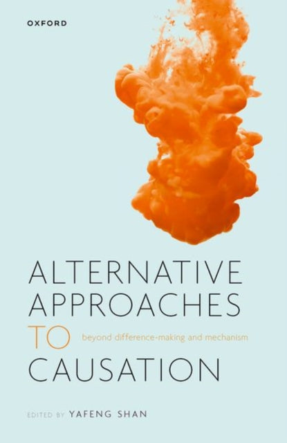 Alternative Approaches to Causation: Beyond Difference-making and Mechanism