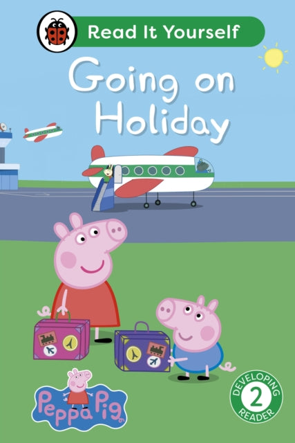 Peppa Pig Going on Holiday: Read It Yourself - Level 2 Developing Reader