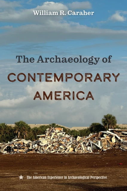 The Archaeology of Contemporary America