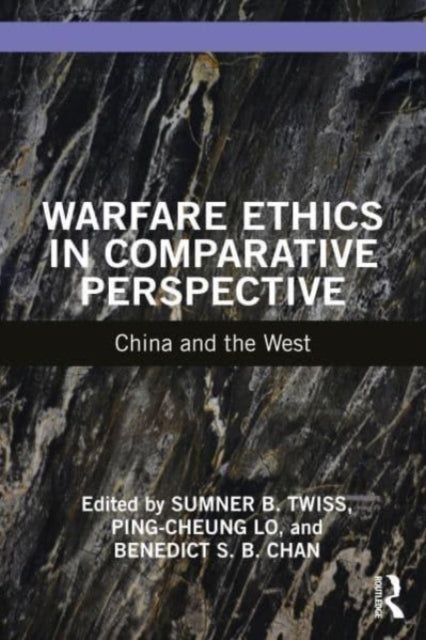 Warfare Ethics in Comparative Perspective: China and the West