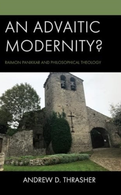 An Advaitic Modernity?: Raimon Panikkar and Philosophical Theology
