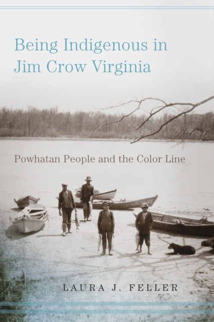 Being Indigenous in Jim Crow Virginia: Powhatan People and the Color Line