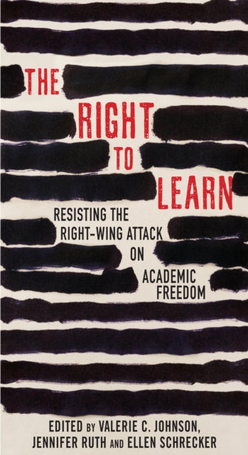 The Right To Learn: Resisting the Right-wing Attack on Academic Freedom