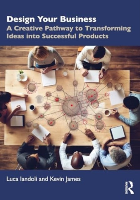 Design Your Business: A Creative Pathway to Transforming Ideas into Successful Products