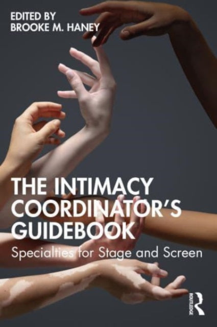 The Intimacy Coordinator's Guidebook: Specialties for Stage and Screen
