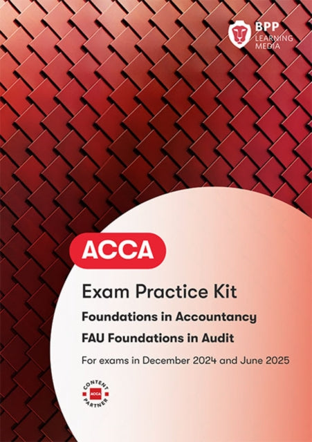 FIA Foundations in Audit (International) FAU INT: Practice and Revision Kit