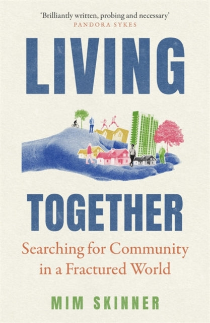 Living Together: Searching for Community in a Fractured World