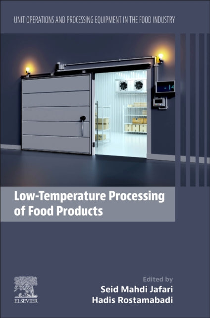 Low-Temperature Processing of Food Products: Unit Operations and Processing Equipment in the Food Industry