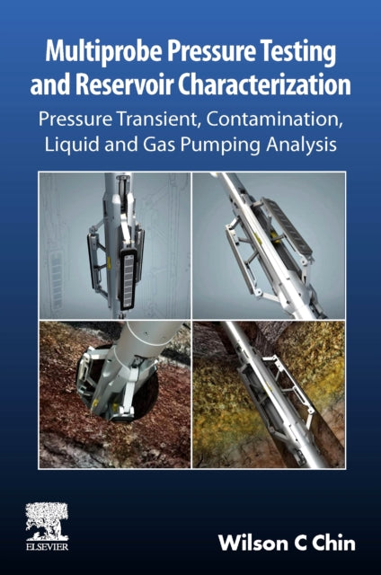 Multiprobe Pressure Testing and Reservoir Characterization: Pressure Transient, Contamination, Liquid and Gas Pumping Analysis