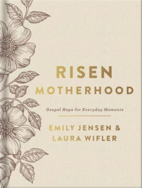 Risen Motherhood (Deluxe Edition): Gospel Hope for Everyday Moments