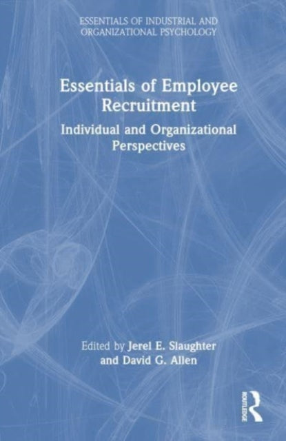 Essentials of Employee Recruitment: Individual and Organizational Perspectives