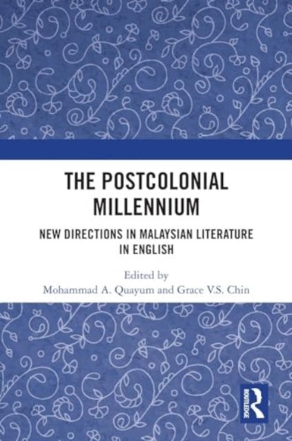 The Postcolonial Millennium: New Directions in Malaysian Literature in English