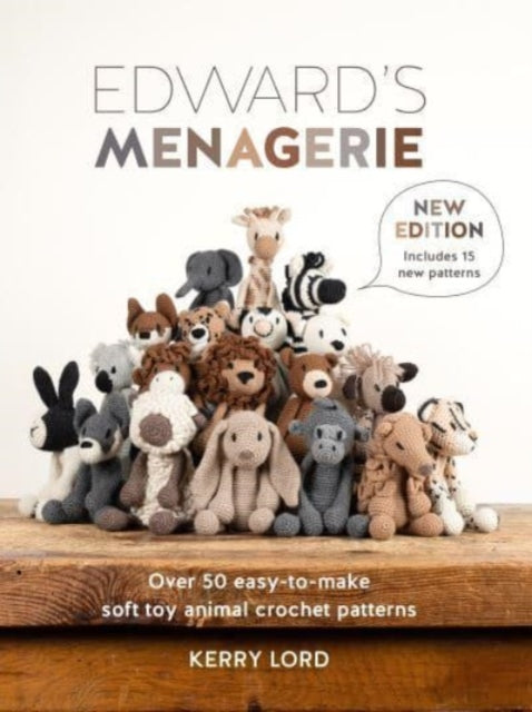 Edward'S Menagerie New Edition: Over 50 Easy-to-Make Soft Toy Animal Crochet Patterns