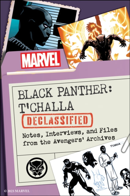 Black Panther: T'Challa Declassified: Notes, Interviews, and Files from the Avengers' Archives