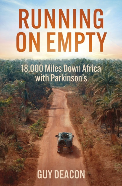 Running on Empty: 18,000 Miles Down Africa with Parkinson’s